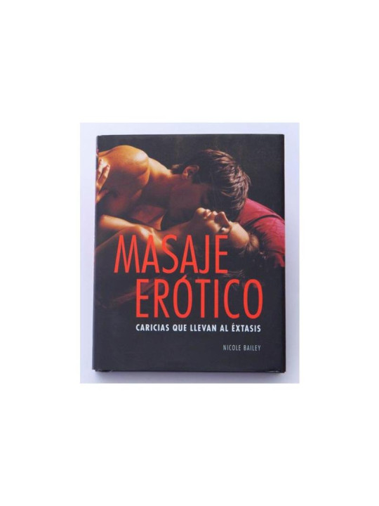 Libro Masaje Erótico: Caricias que Llevan al Éxtasis