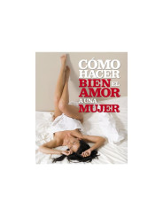 Libro Cómo Hacer Bien el Amor a una Mujer