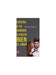 Libro Enseña a tu Hombre a Hacer Bien el Amor