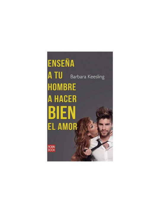 Libro Enseña a tu Hombre a Hacer Bien el Amor