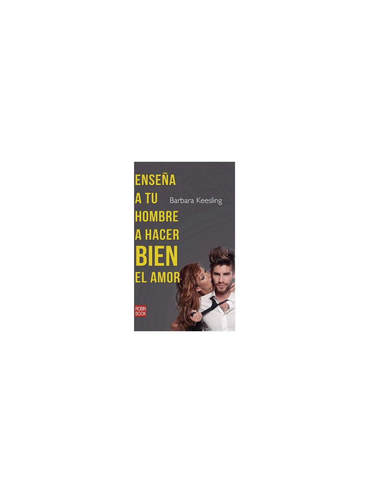 Libro Enseña a tu Hombre a Hacer Bien el Amor